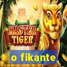o fikante